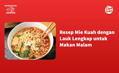 Resep Mie Kuah dengan Lauk Lengkap untuk Makan Malam